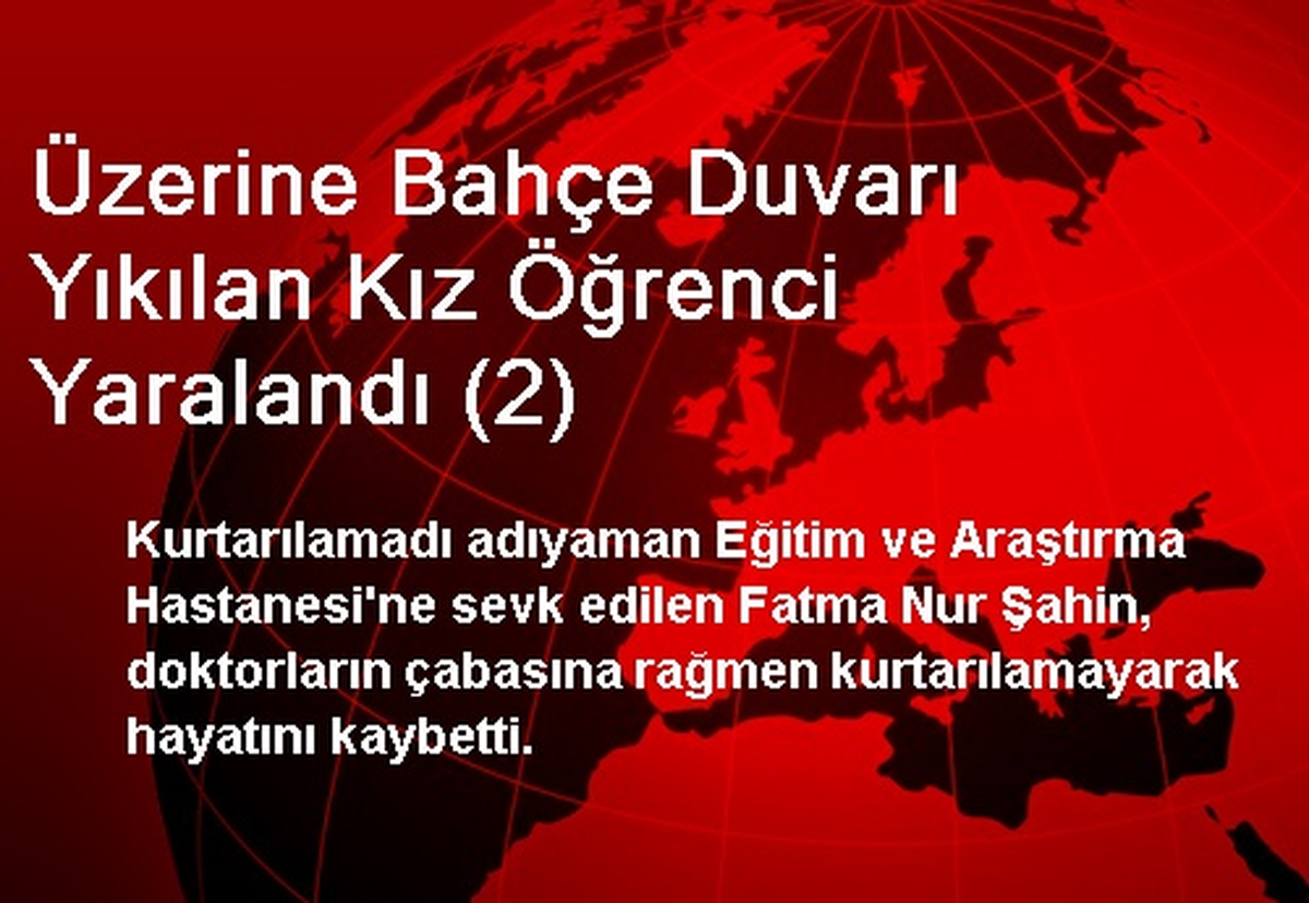 Üzerine Bahçe Duvarı Yıkılan Kız Öğrenci Yaralandı
