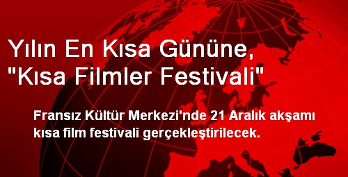 Yılın En Kısa Gününe, "Kısa Filmler Festivali"