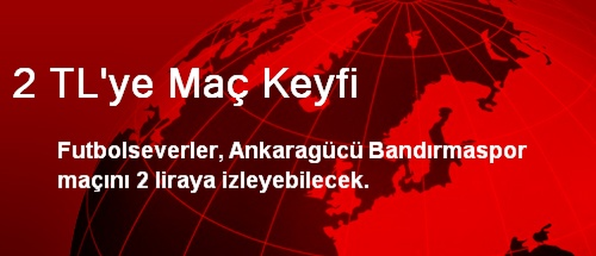 2 TL\'ye Maç Keyfi