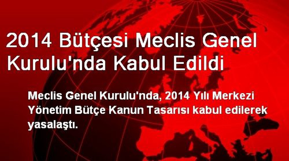 2014 Bütçesi Meclis Genel Kurulu\'nda Kabul Edildi