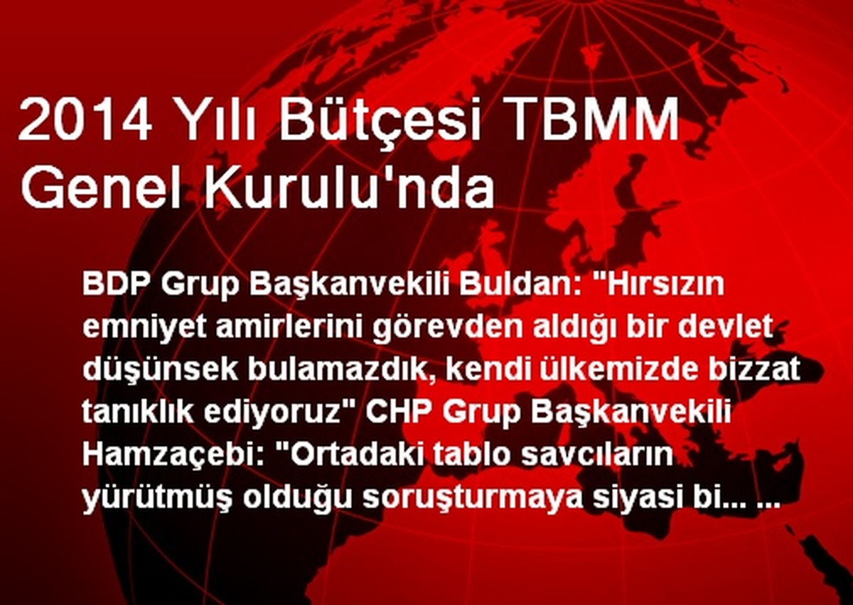 2014 Yılı Bütçesi TBMM Genel Kurulu\'nda
