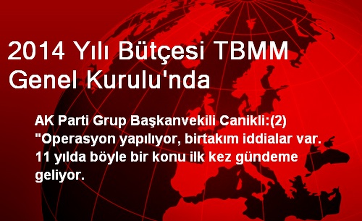 2014 Yılı Bütçesi TBMM Genel Kurulu\'nda