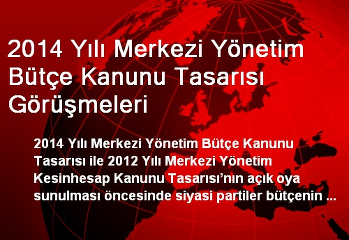 2014 Yılı Merkezi Yönetim Bütçe Kanunu Tasarısı Görüşmeleri