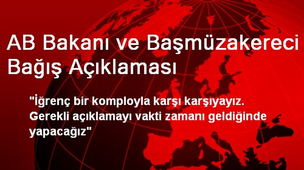 AB Bakanı ve Başmüzakereci Bağış Açıklaması