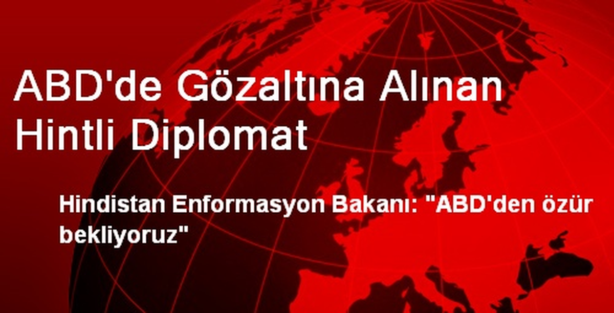 Hindistan Enformasyon Bakanı: ABD\'den Özür Bekliyoruz