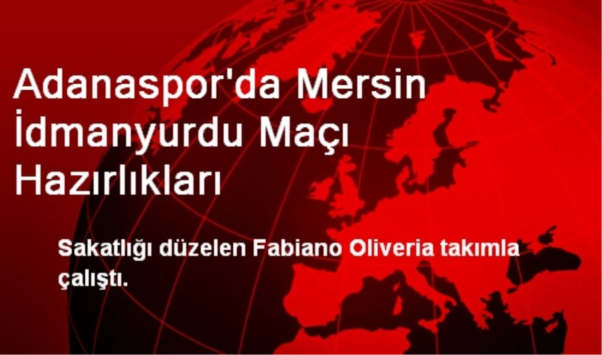 Adanaspor\'da Mersin İdmanyurdu Maçı Hazırlıkları