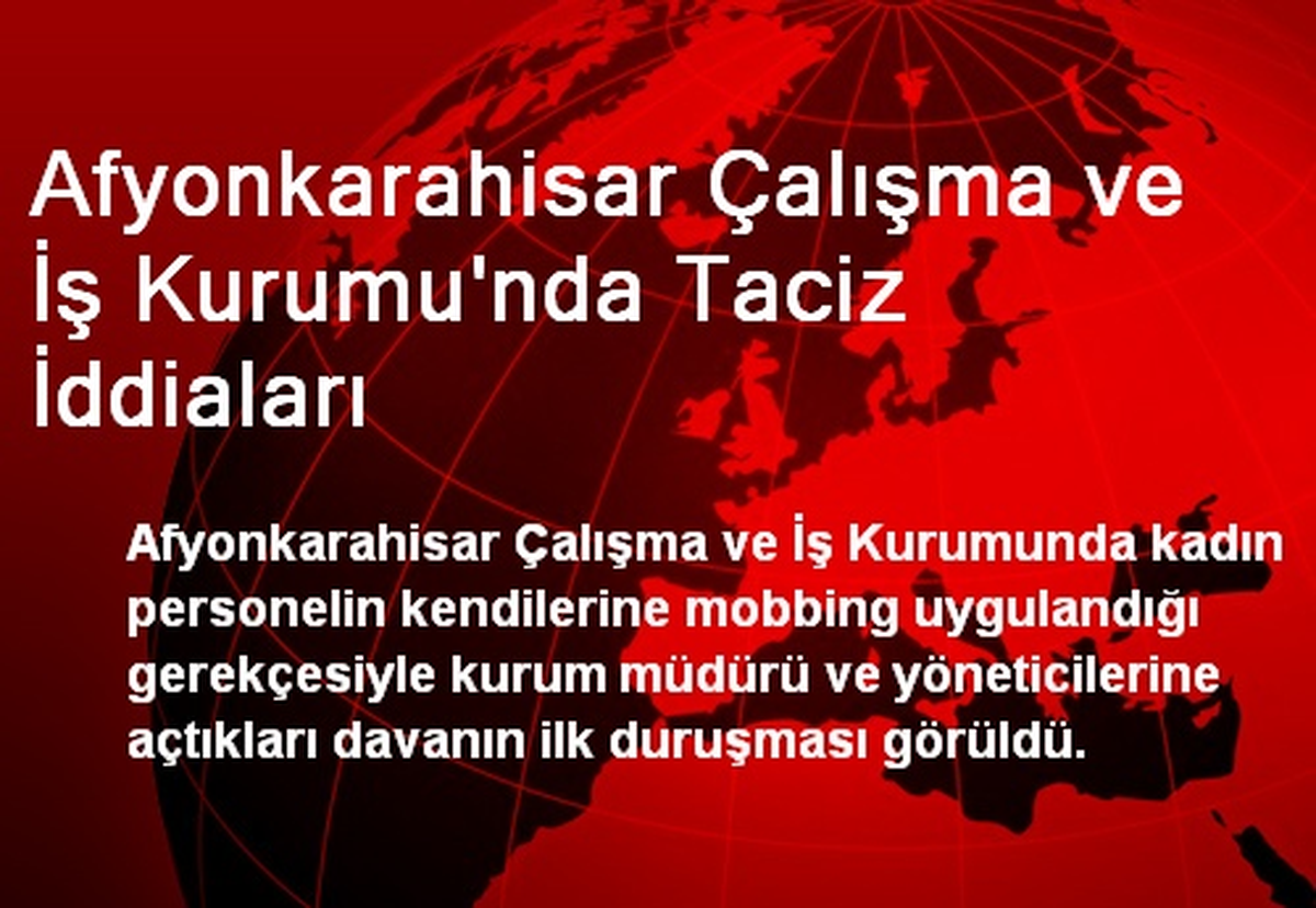 Afyonkarahisar Çalışma ve İş Kurumu\'nda Taciz İddiaları