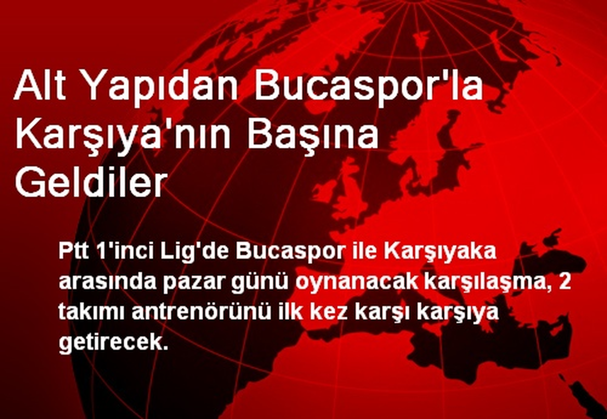 Alt Yapıdan Bucaspor\'la Karşıya\'nın Başına Geldiler