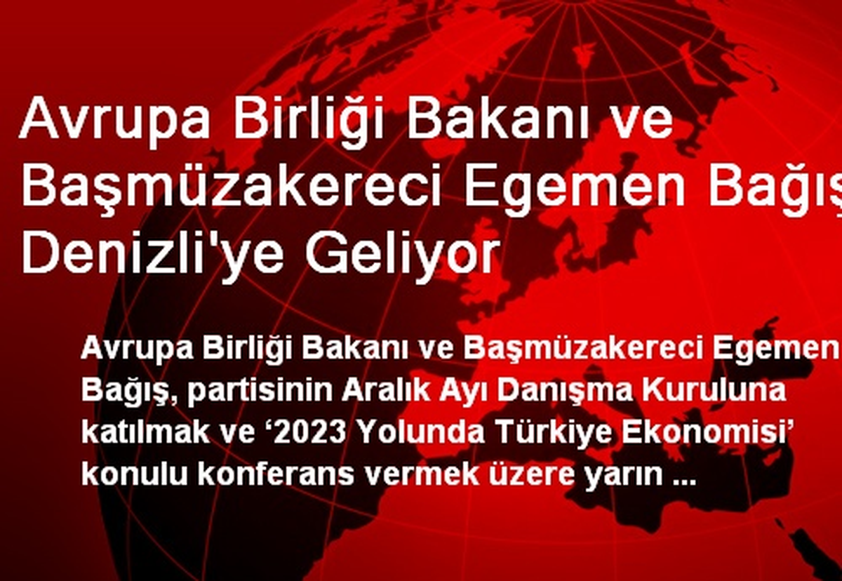 Avrupa Birliği Bakanı Egemen Bağış Denizli\'ye Geliyor