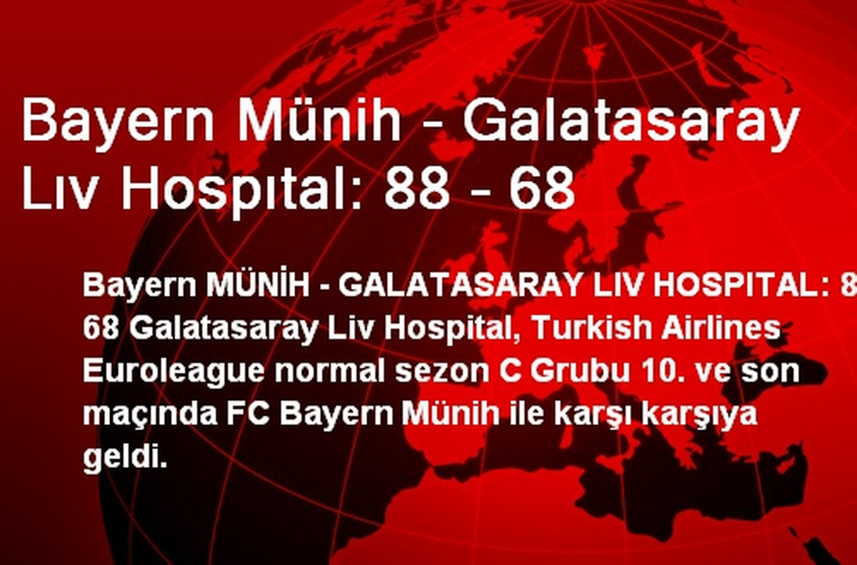 Bayern Münih - Galatasaray Lıv Hospıtal: 88 - 68