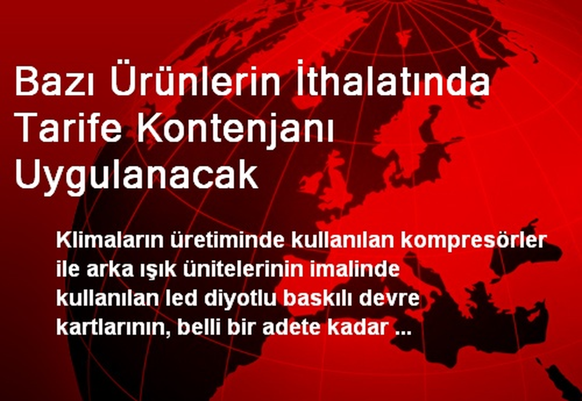 Bazı Ürünlerin İthalatında Tarife Kontenjanı Uygulanacak