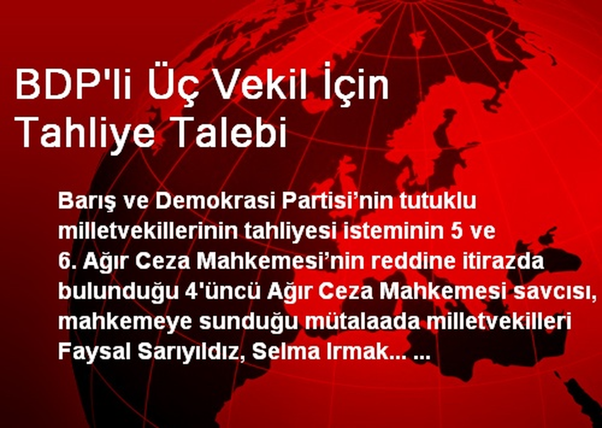 BDP\'li Üç Vekil İçin Tahliye Talebi