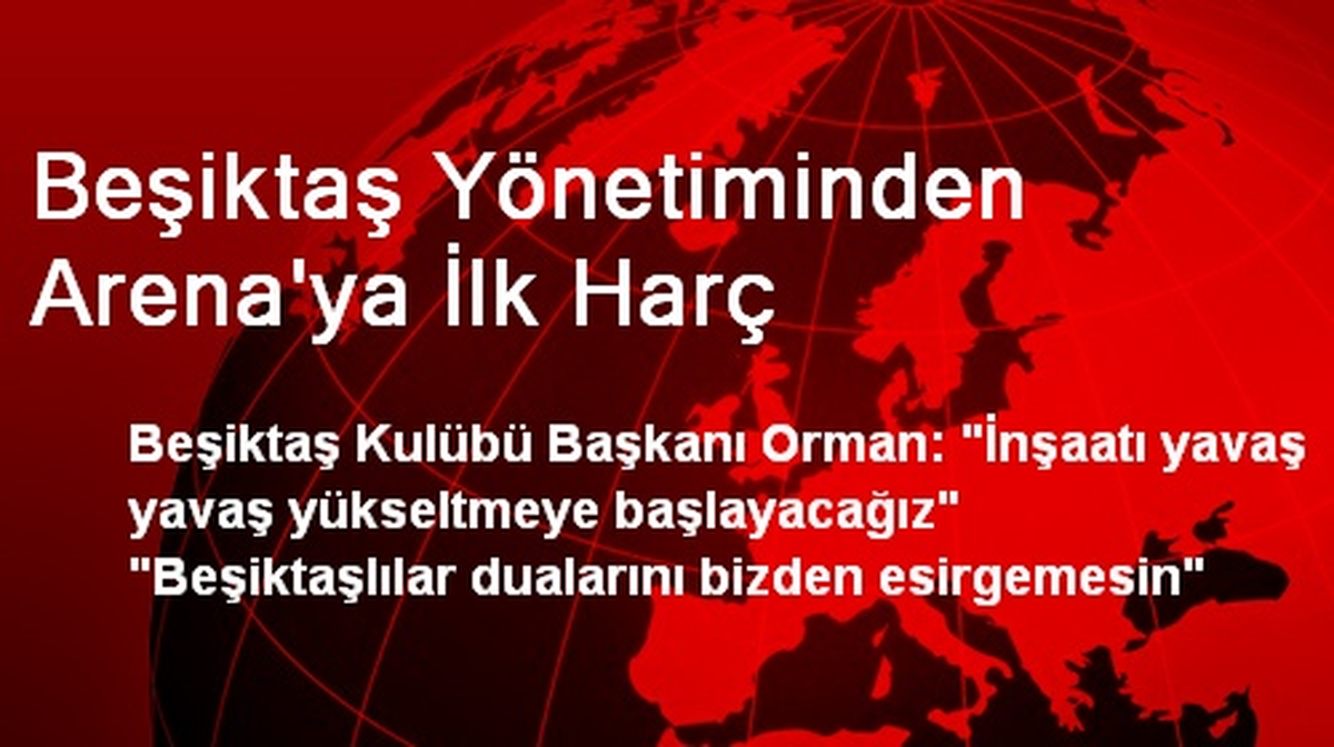Beşiktaş Yönetiminden Arena\'ya İlk Harç