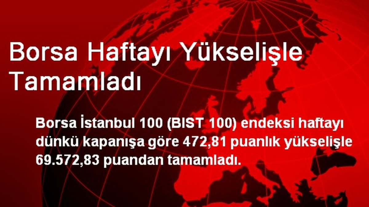 Borsa Haftayı Yükselişle Tamamladı