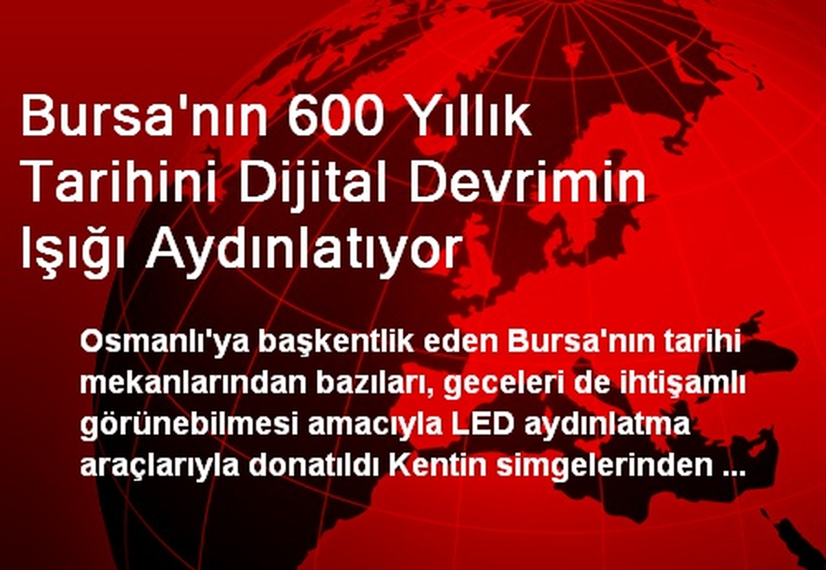 Bursa\'nın 600 Yıllık Tarihini Dijital Devrimin Işığı Aydınlatıyor