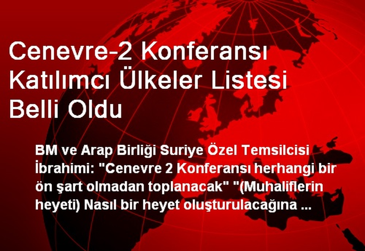Cenevre-2 Konferansı Katılımcı Ülkeler Listesi Belli Oldu