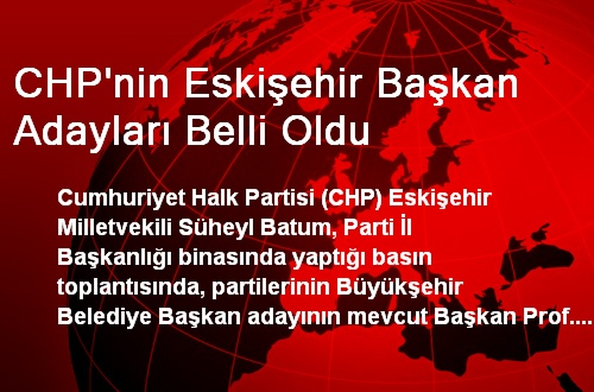 CHP\'nin Eskişehir Başkan Adayları Belli Oldu