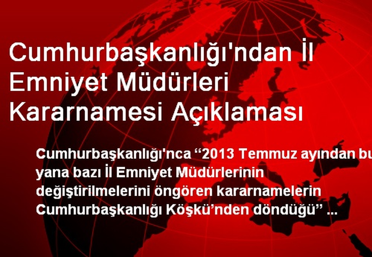 Cumhurbaşkanlığı\'ndan İl Emniyet Müdürleri Kararnamesi Açıklaması