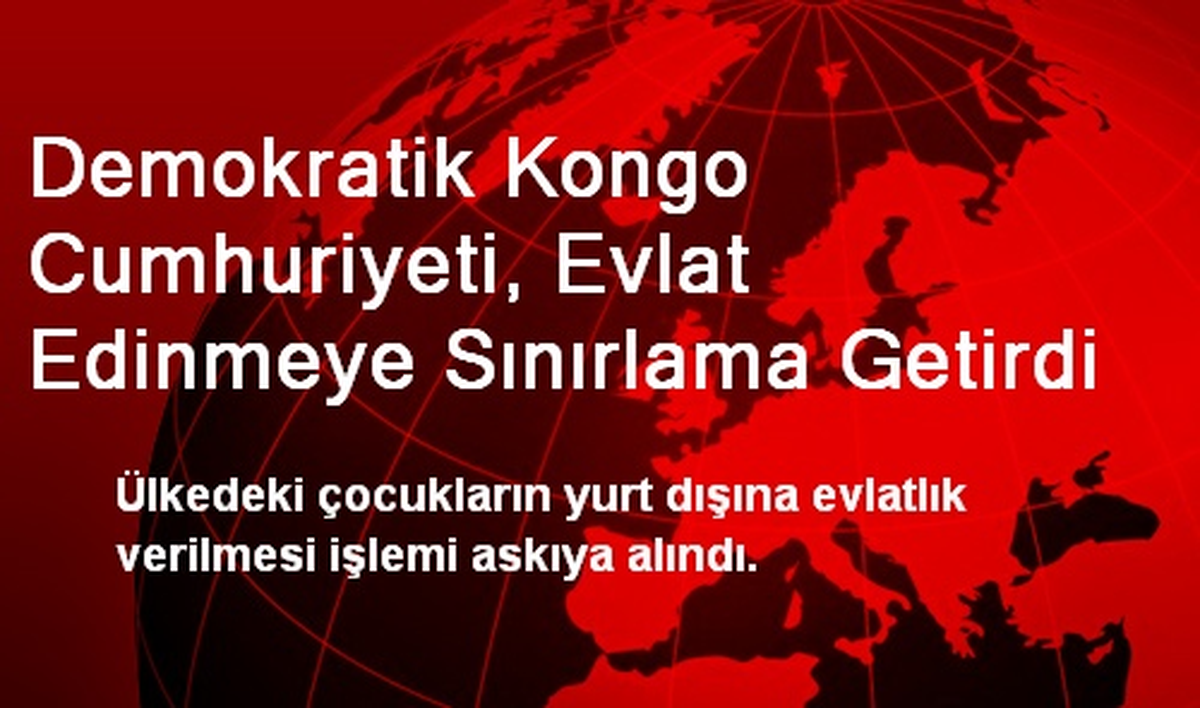 Demokratik Kongo Cumhuriyeti, Evlat Edinmeye Sınırlama Getirdi