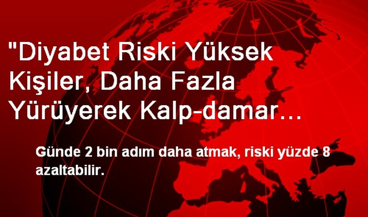 Fazla Yürüyüş Kalp-Damar Hastalıklarını Azaltıyor