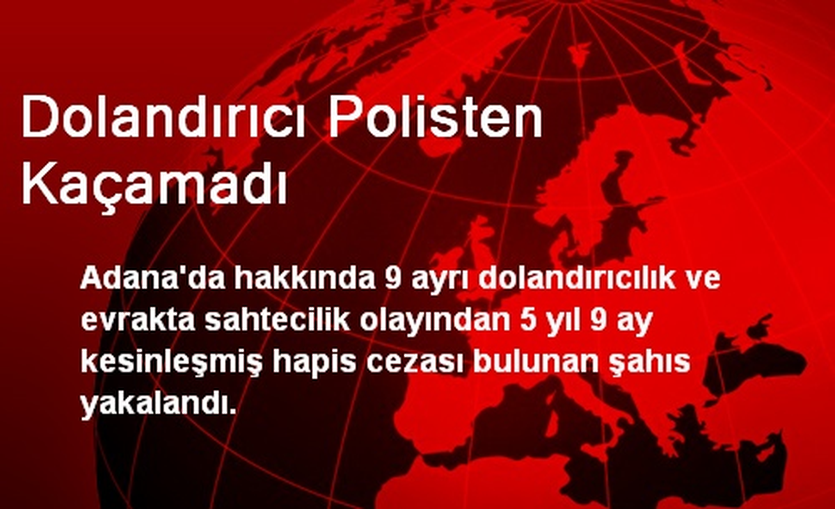 Dolandırıcı Polisten Kaçamadı