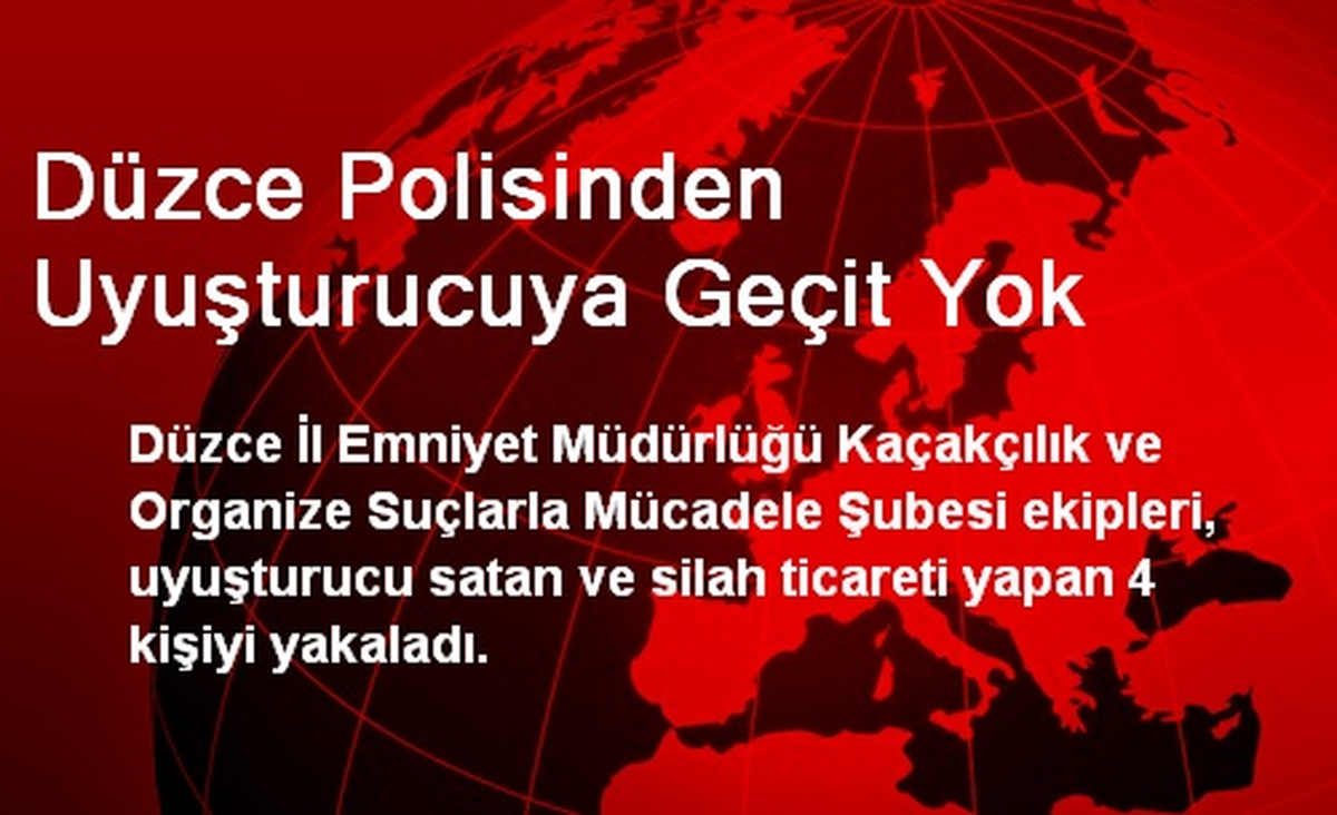 Düzce Polisinden Uyuşturucuya Geçit Yok