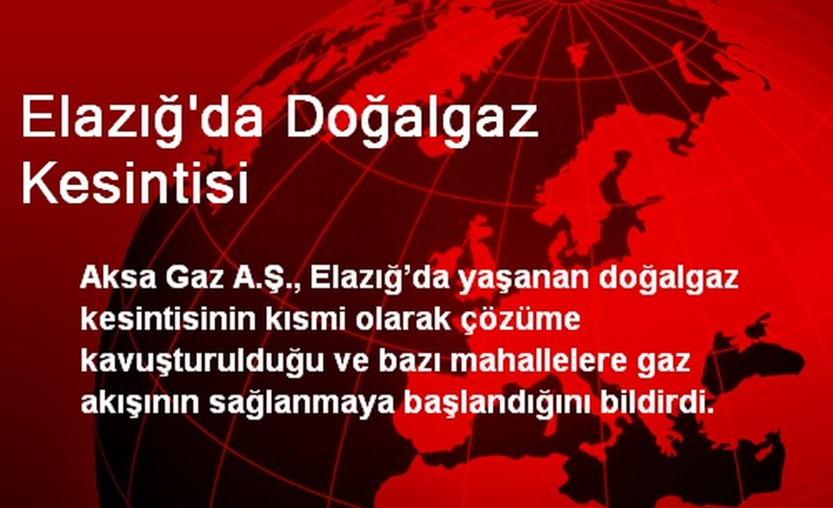 Elazığ\'da Bazı Mahallelere Doğalgaz Verilmeye Başlandı