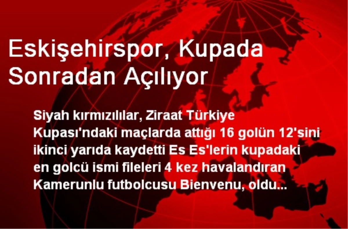 Eskişehirspor, Kupada Sonradan Açılıyor
