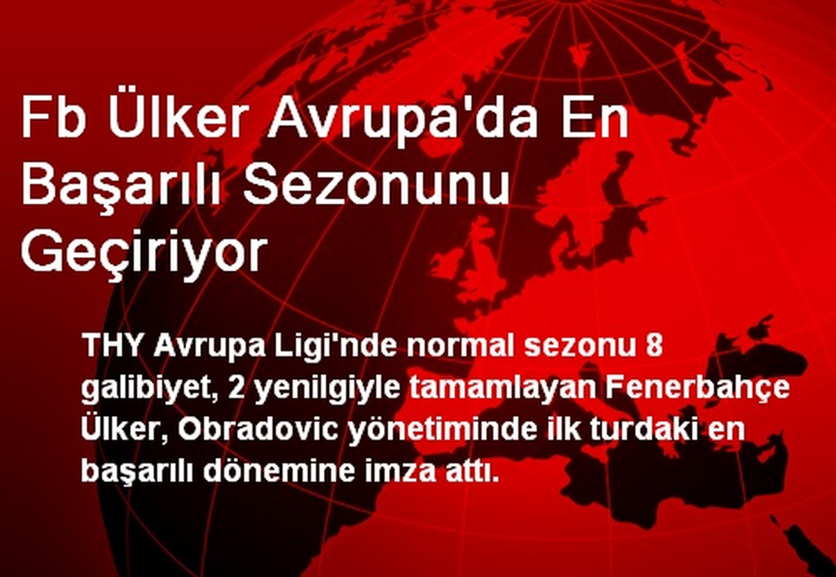Fenerbahçe Ülker Avrupa\'da En Başarılı Sezonunu Geçiriyor