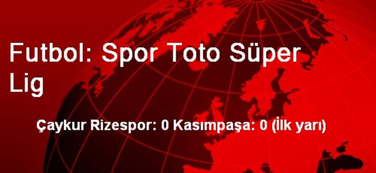 Çaykur Rizespor: 0 Kasımpaşa: 0