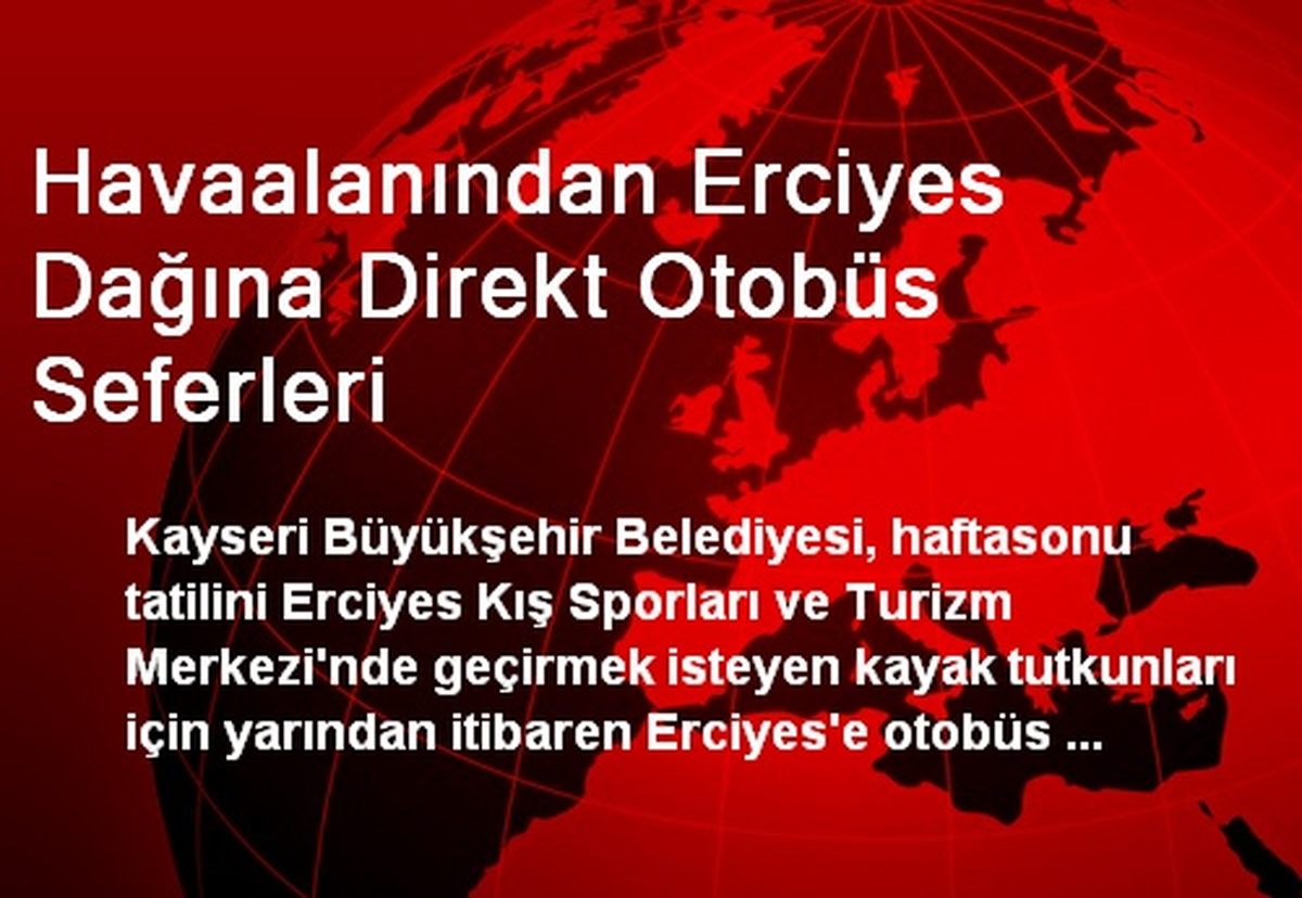 Havaalanından Erciyes Dağına Direkt Otobüs Seferleri