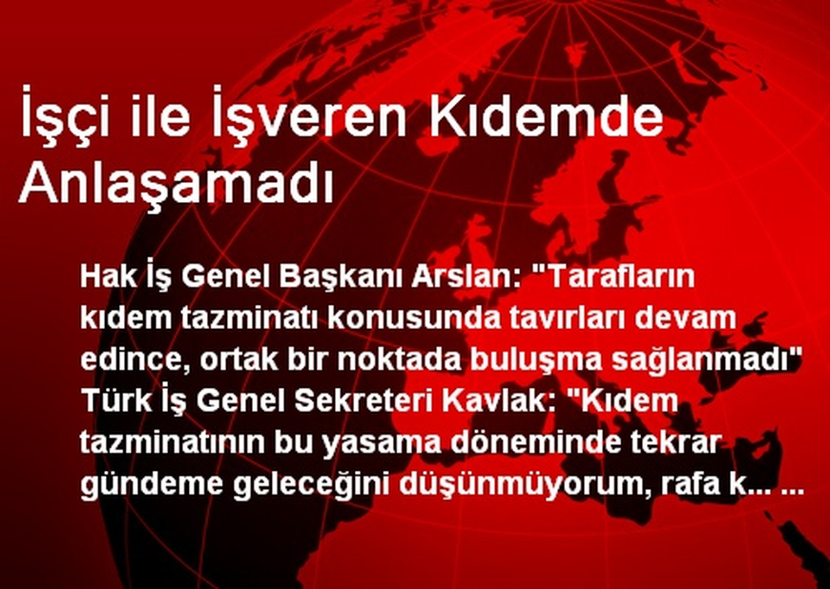 İşçi ile İşveren Kıdemde Anlaşamadı