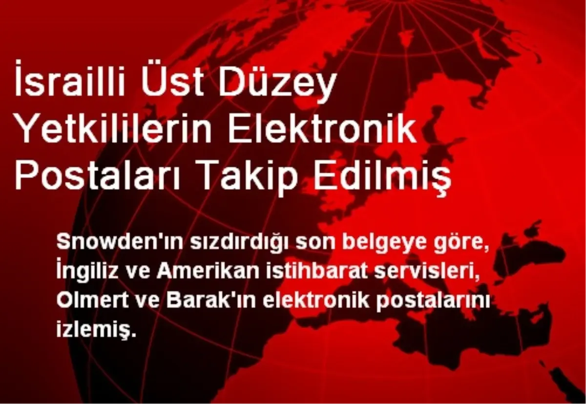 İsrailli Üst Düzey Yetkililerin Elektronik Postaları Takip Edilmiş