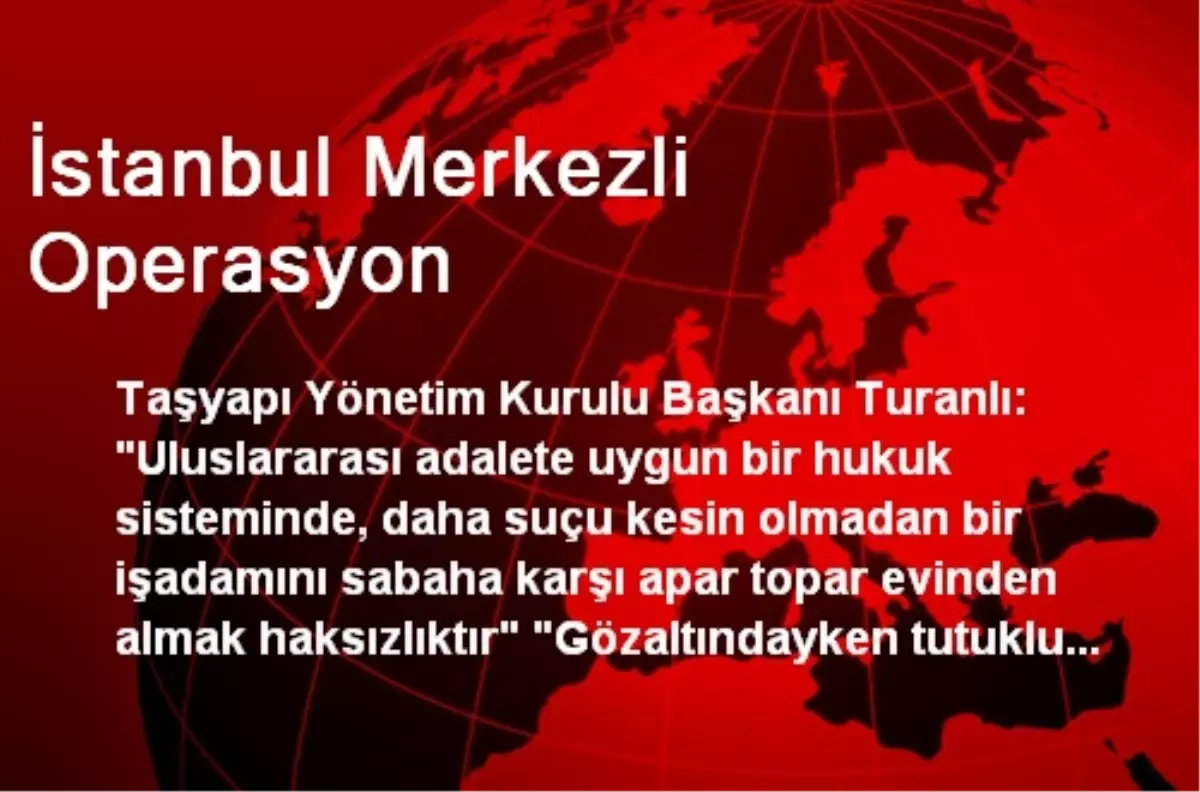 İstanbul Merkezli Operasyon