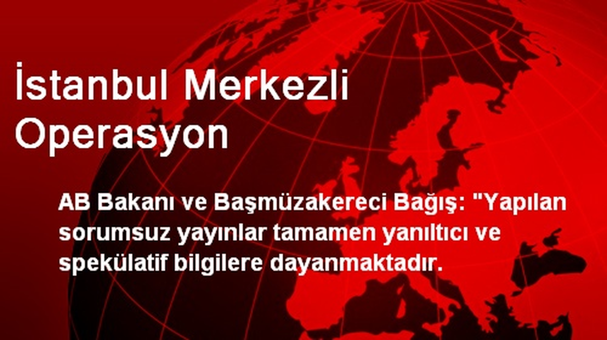 İstanbul Merkezli Operasyon