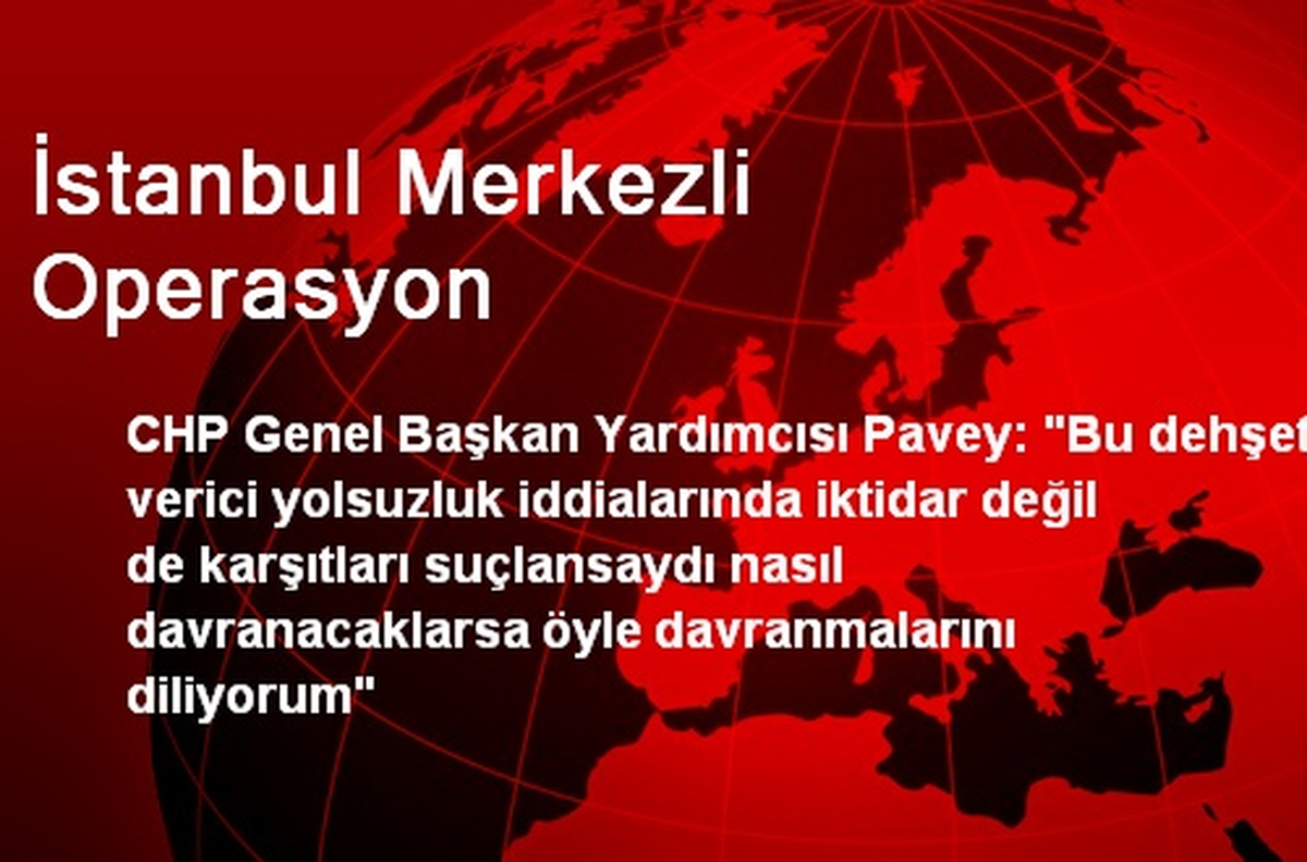 İstanbul Merkezli Operasyon