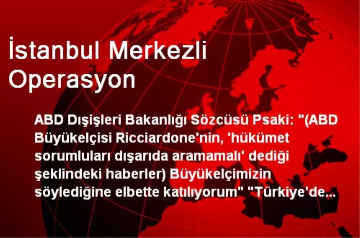 İstanbul Merkezli Operasyon