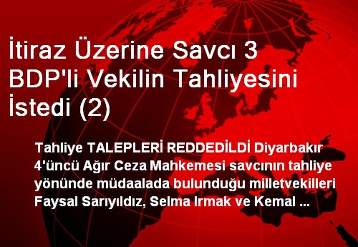 İtiraz Üzerine Savcı 3 BDP\'li Vekilin Tahliyesini İstedi (2)