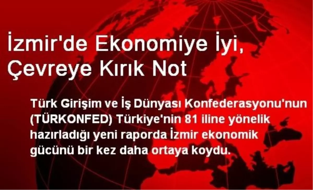 İzmir\'de Ekonomiye İyi, Çevreye Kırık Not