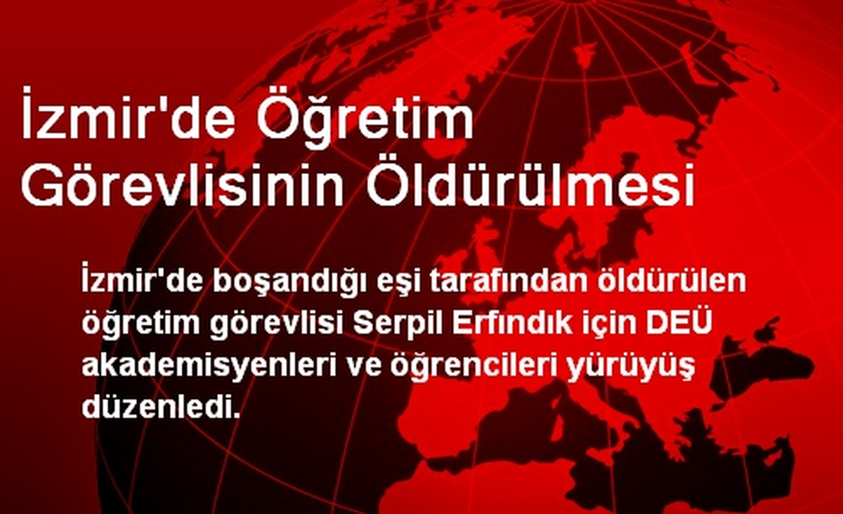 İzmir\'de Öldürülen Öğretim Görevlisi İçin Yürüyüş Düzenlendi