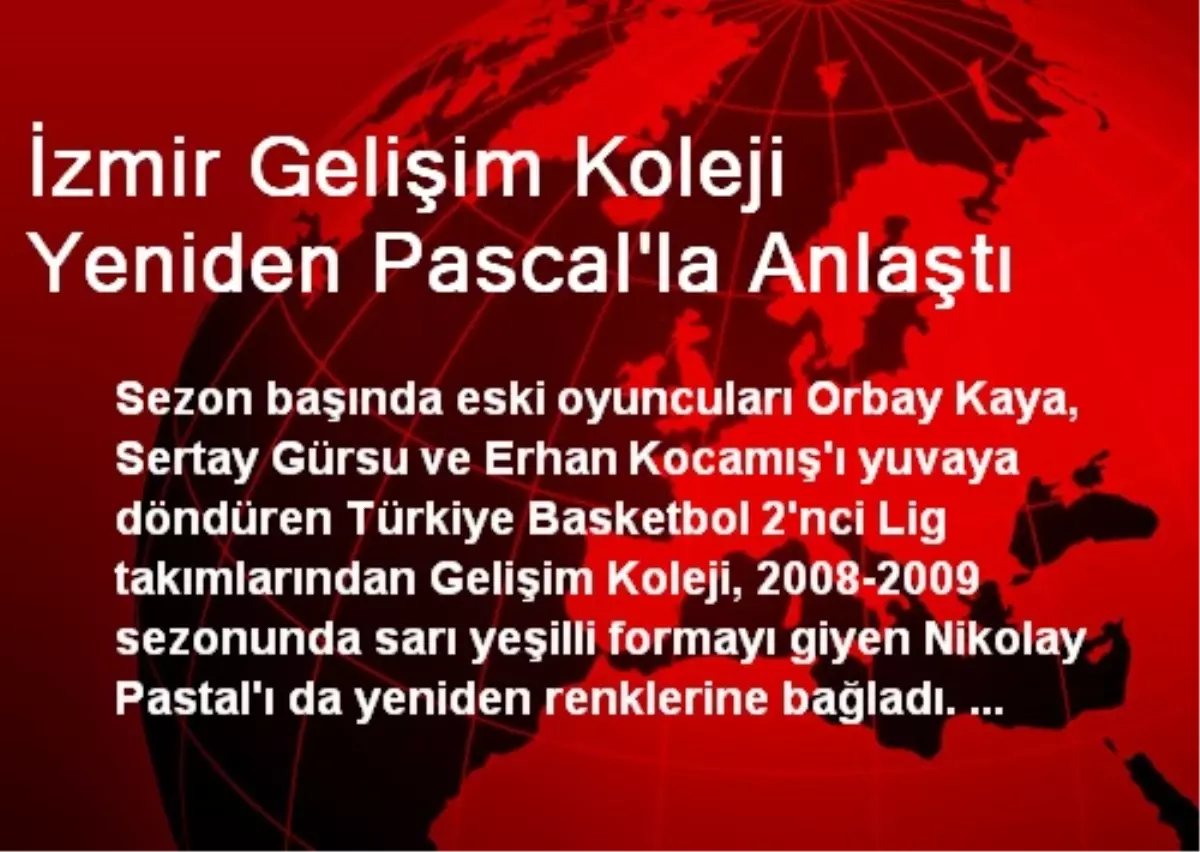 İzmir Gelişim Koleji Yeniden Pascal\'la Anlaştı