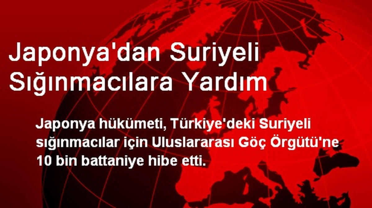 Japonya\'dan Suriyeli Sığınmacılara Yardım