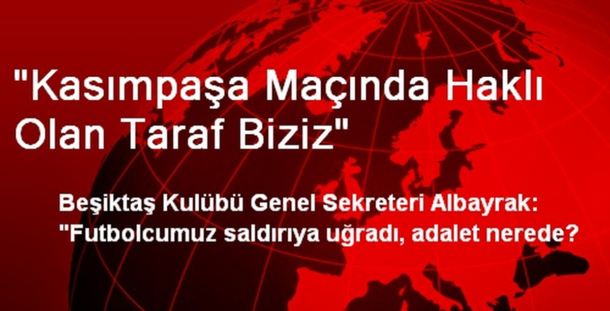 "Kasımpaşa Maçında Haklı Olan Taraf Biziz"