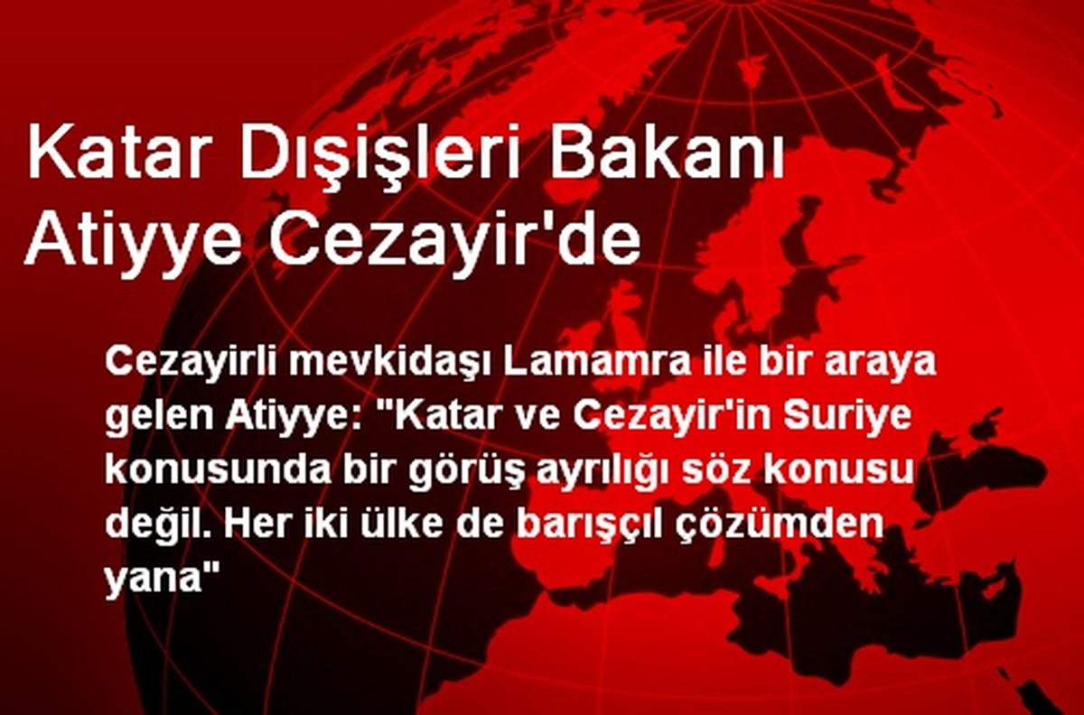 Katar Dışişleri Bakanı Atiyye Cezayir\'de