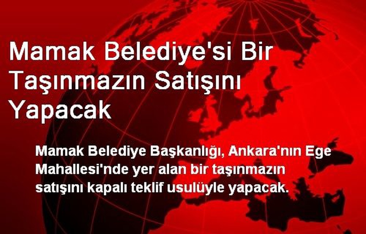 Mamak Belediye\'si Bir Taşınmazın Satışını Yapacak
