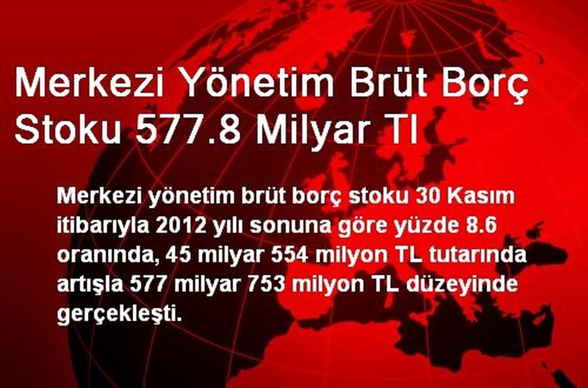 Merkezi Yönetim Brüt Borç Stoku 577.8 Milyar Tl