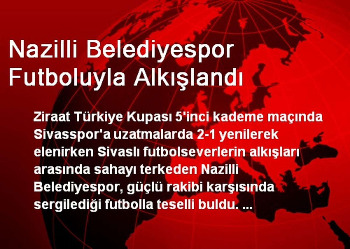 Nazilli Belediyespor Futboluyla Alkışlandı