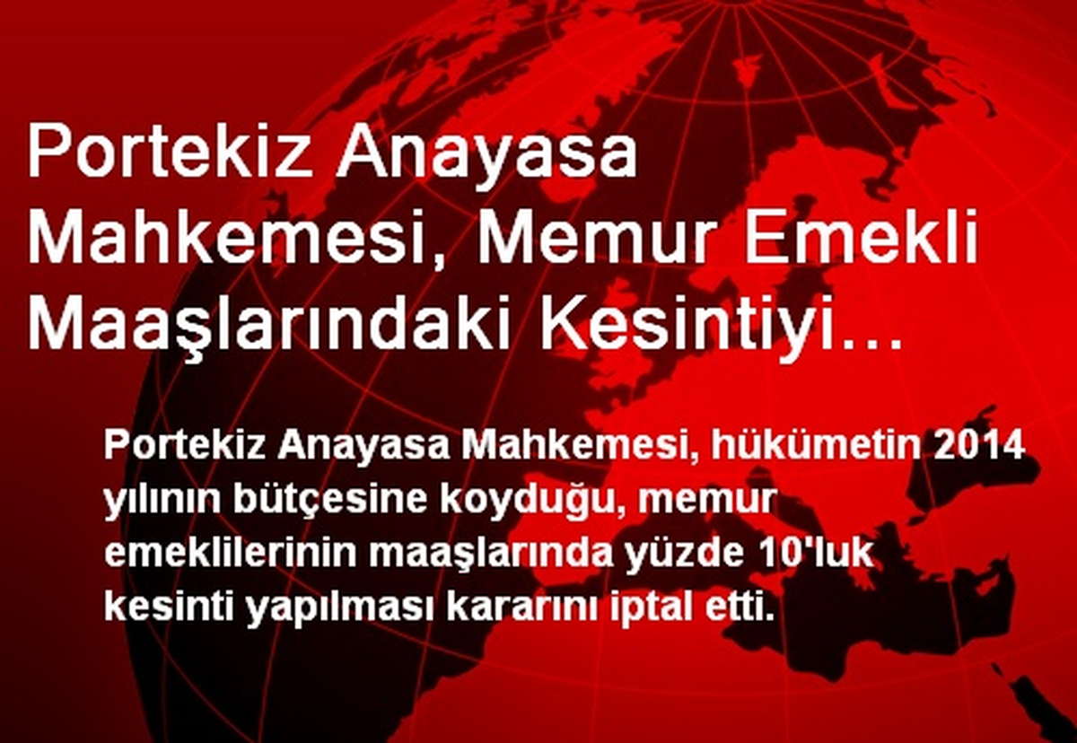 Portekiz Anayasa Mahkemesi, Memur Emekli Maaşlarındaki Kesintiyi İptal Etti
