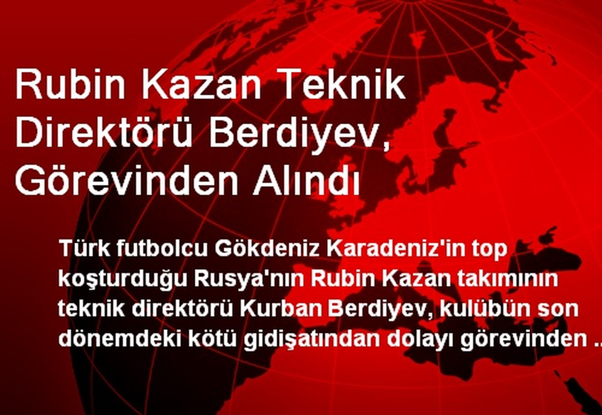 Rubin Kazan Teknik Direktörü Berdiyev, Görevinden Alındı