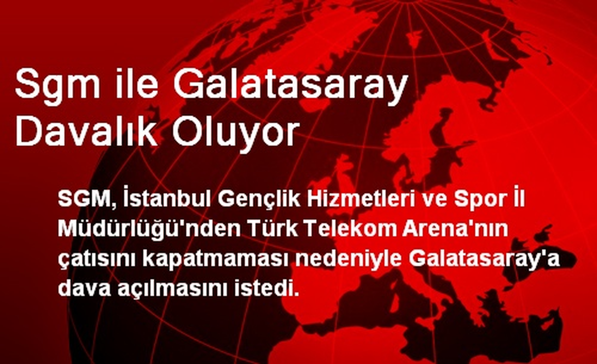 SGM İle Galatasaray Davalık Oluyor